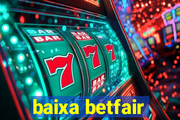 baixa betfair